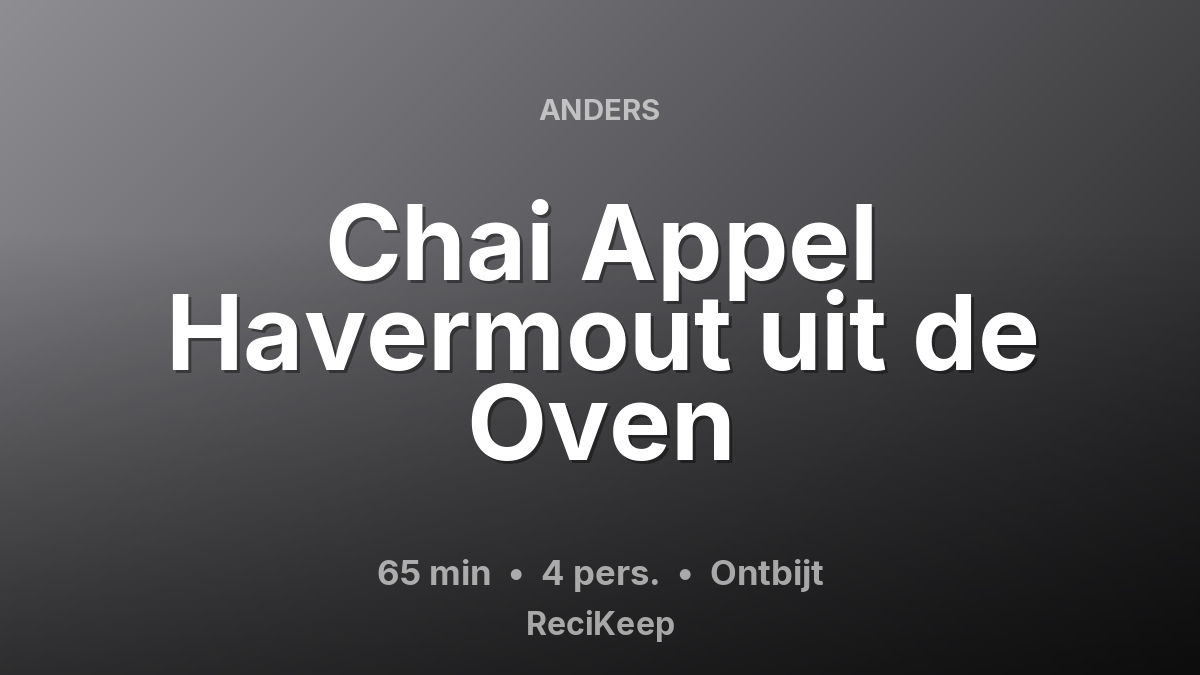 Receptkaart Chai Appel Havermout uit de Oven – Ontbijt