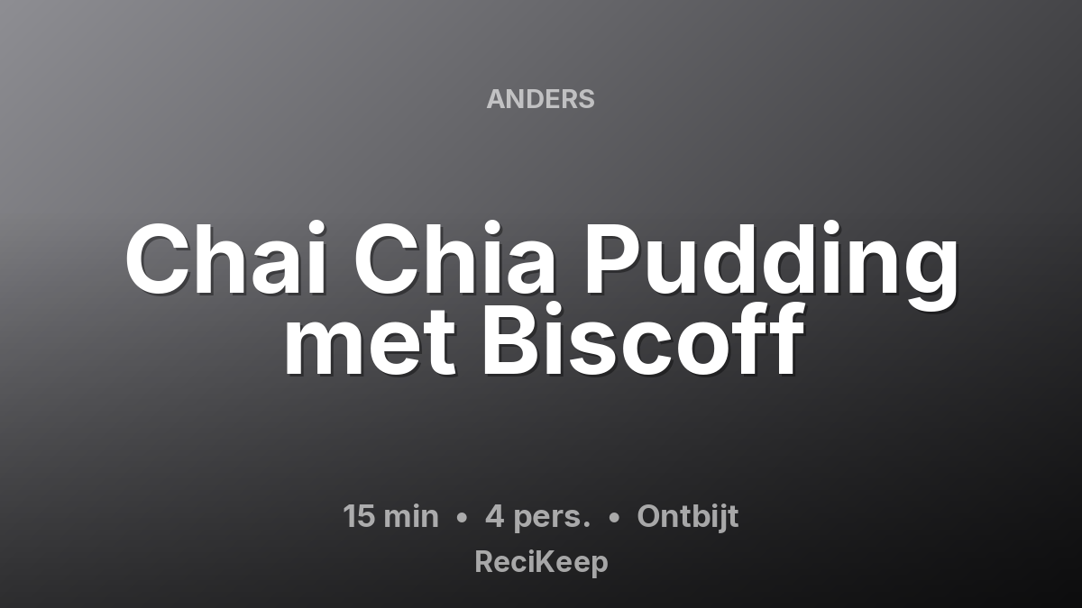 Receptkaart Chai Chia Pudding met Biscoff – Ontbijt