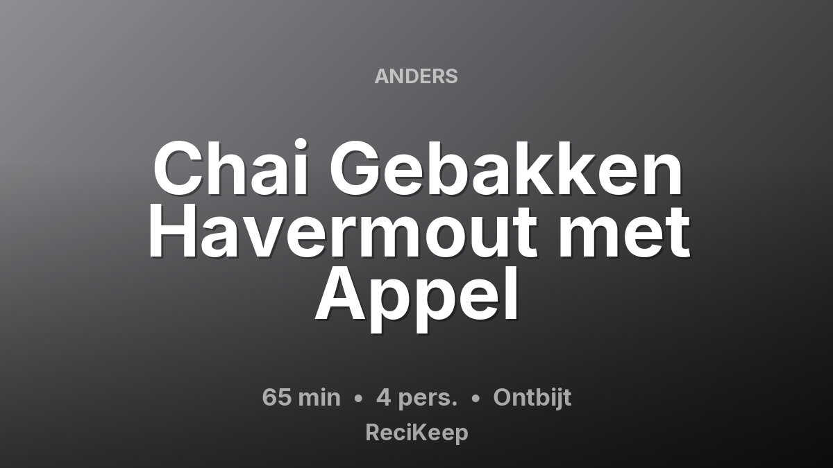 Receptkaart Chai Gebakken Havermout met Appel – Ontbijt