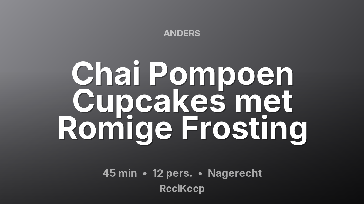 Receptkaart Chai Pompoen Cupcakes met Romige Frosting – Nagerecht