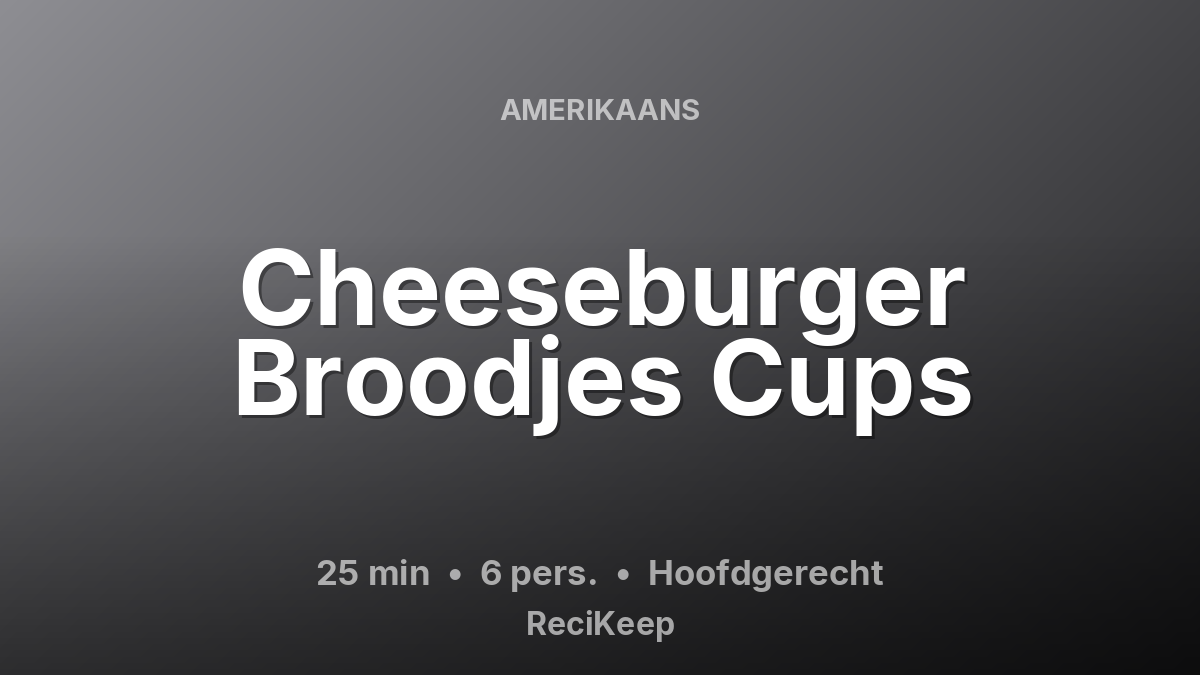 Receptkaart Cheeseburger Broodjes Cups – Hoofdgerecht