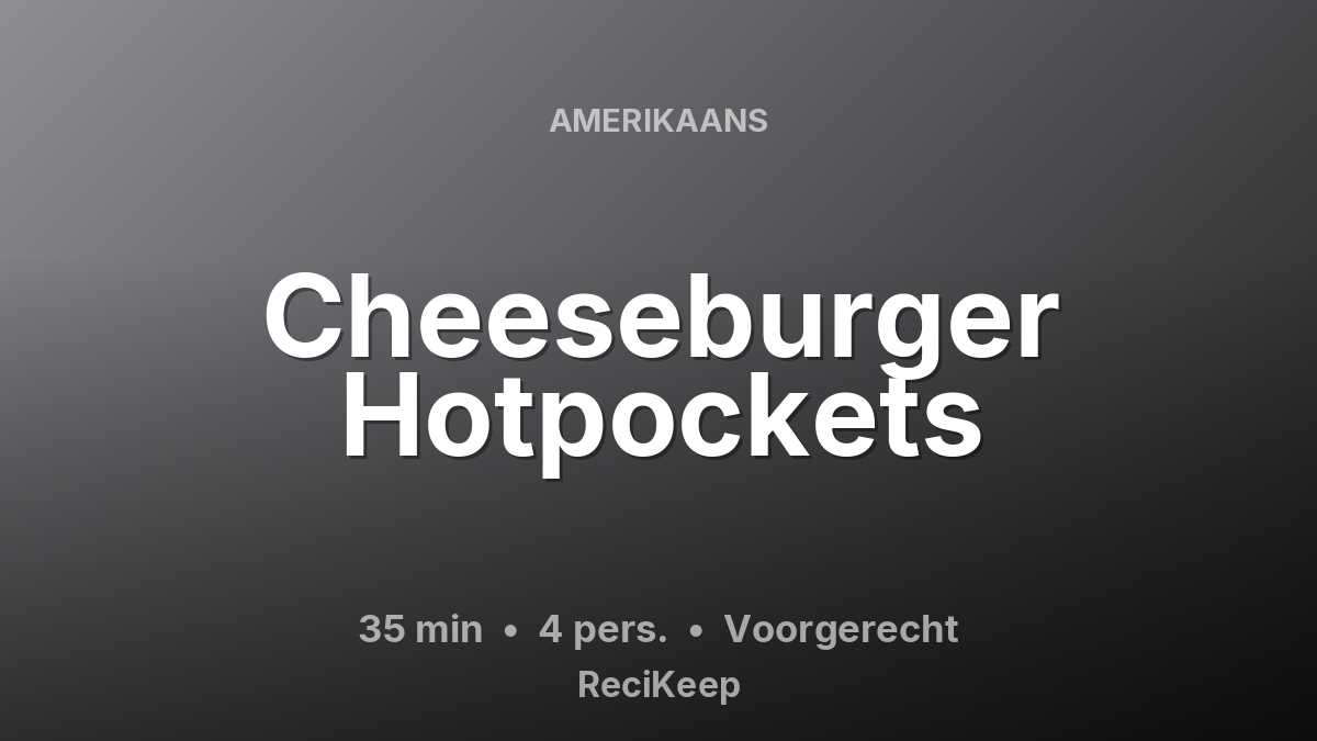 Receptkaart Cheeseburger Hotpockets – Voorgerecht