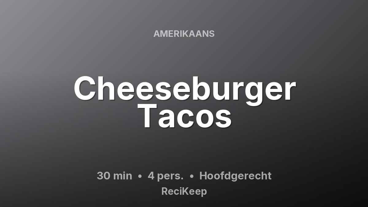 Receptkaart Cheeseburger Tacos – Hoofdgerecht
