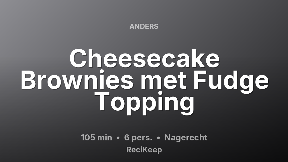 Receptkaart Cheesecake Brownies met Fudge Topping – Nagerecht