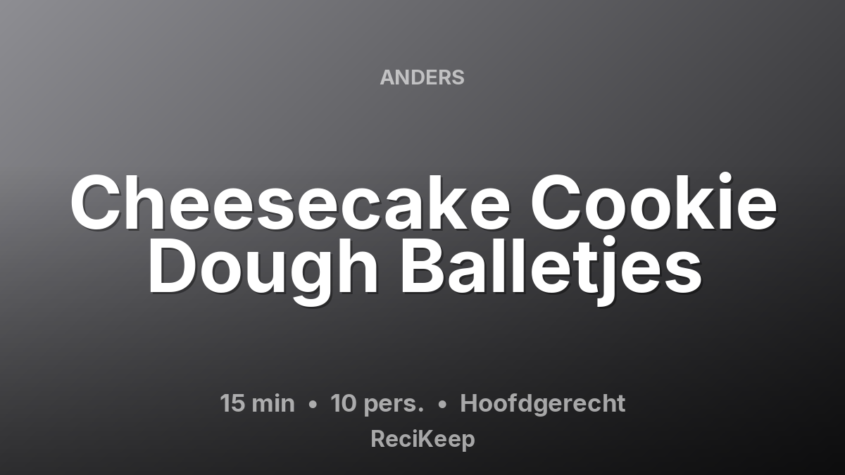 Receptkaart Cheesecake Cookie Dough Balletjes – Hoofdgerecht