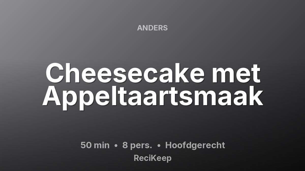 Receptkaart Cheesecake met Appeltaartsmaak – Hoofdgerecht