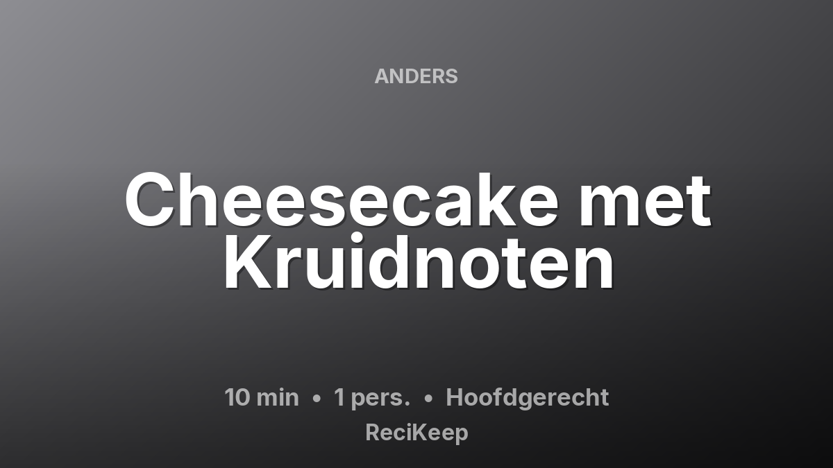 Receptkaart Cheesecake met Kruidnoten – Hoofdgerecht