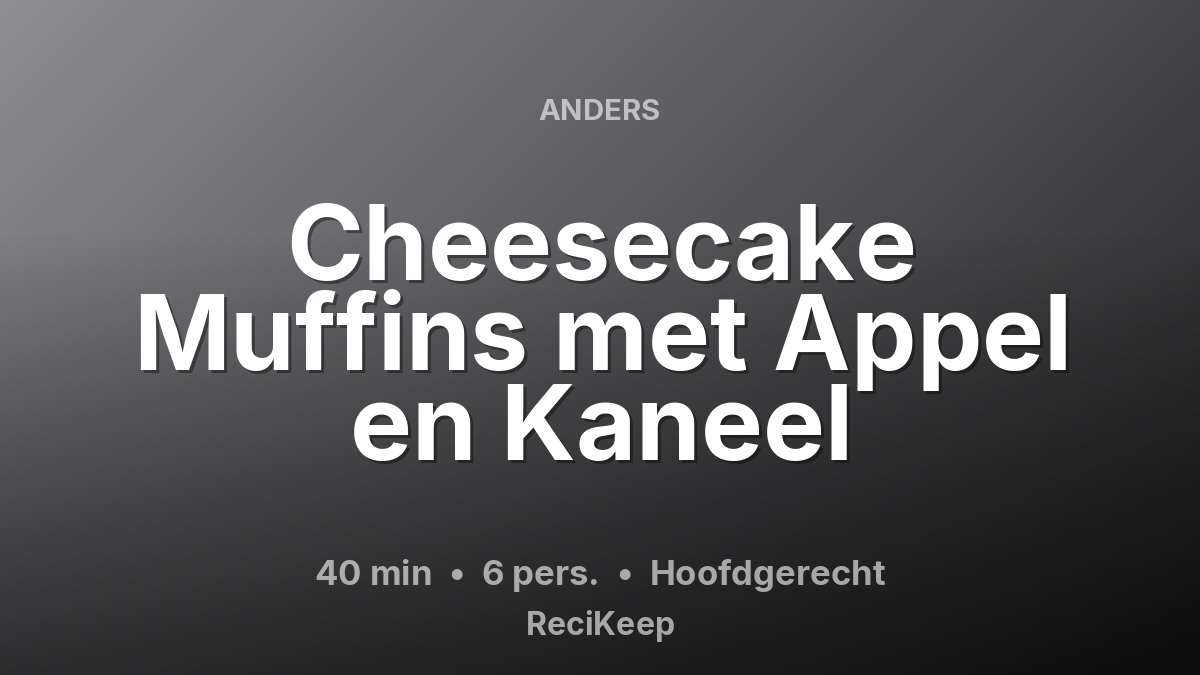 Receptkaart Cheesecake Muffins met Appel en Kaneel – Hoofdgerecht