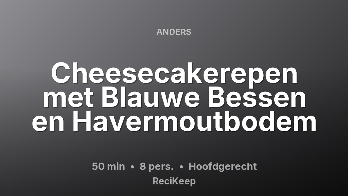 Receptkaart Cheesecakerepen met Blauwe Bessen en Havermoutbodem – Hoofdgerecht