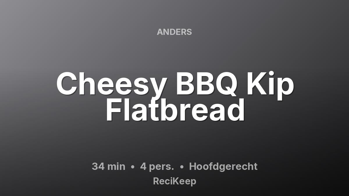 Receptkaart Cheesy BBQ Kip Flatbread – Hoofdgerecht