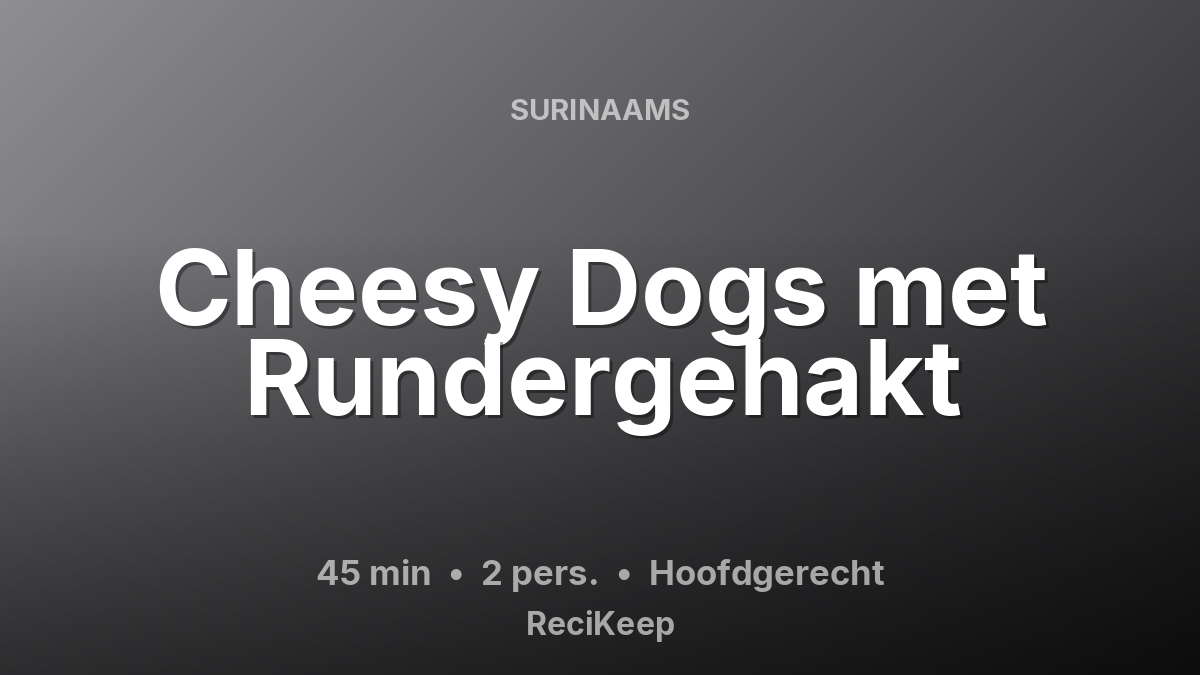 Receptkaart Cheesy Dogs met Rundergehakt – Hoofdgerecht