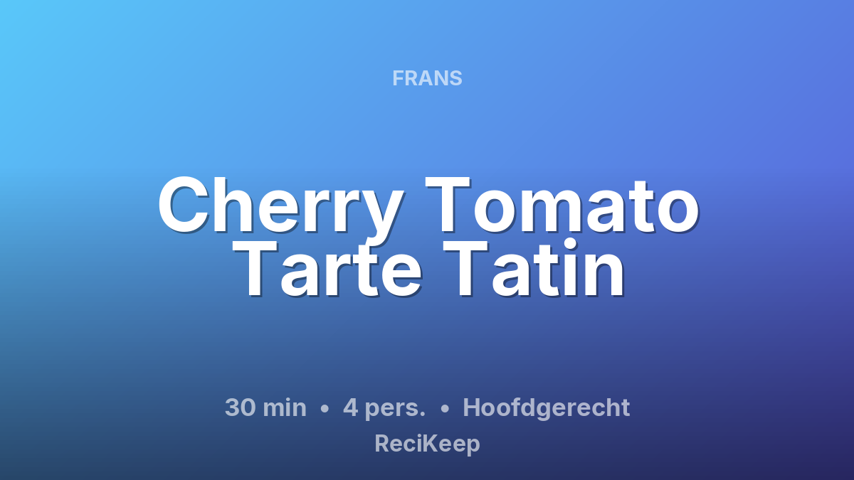 Receptkaart Cherry Tomato Tarte Tatin – Hoofdgerecht