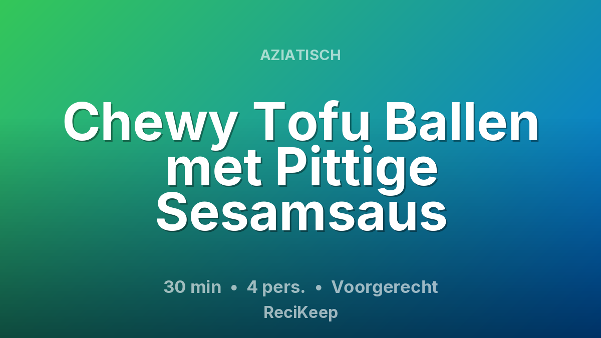 Receptkaart Chewy Tofu Ballen met Pittige Sesamsaus – Voorgerecht