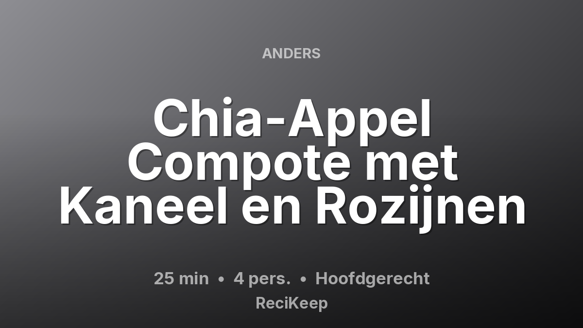 Receptkaart Chia-Appel Compote met Kaneel en Rozijnen – Hoofdgerecht