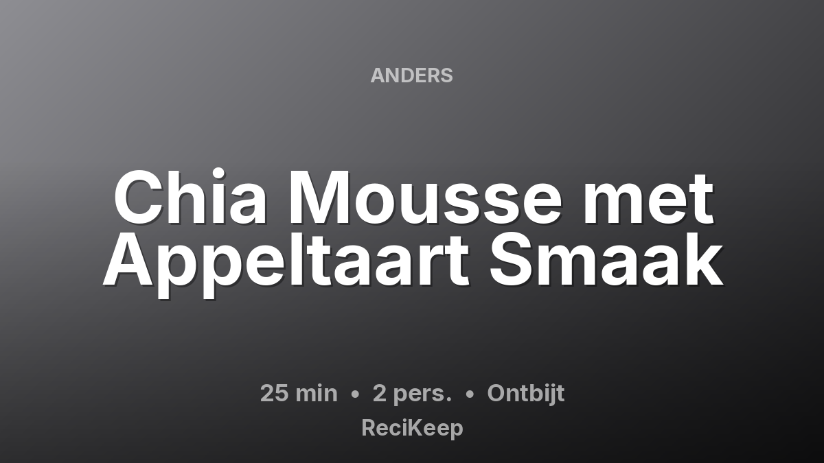 Receptkaart Chia Mousse met Appeltaart Smaak – Ontbijt
