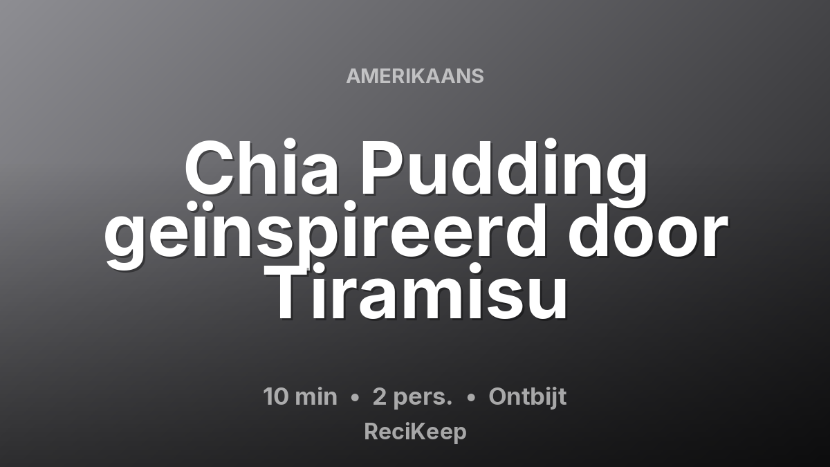Receptkaart Chia Pudding geïnspireerd door Tiramisu – Ontbijt