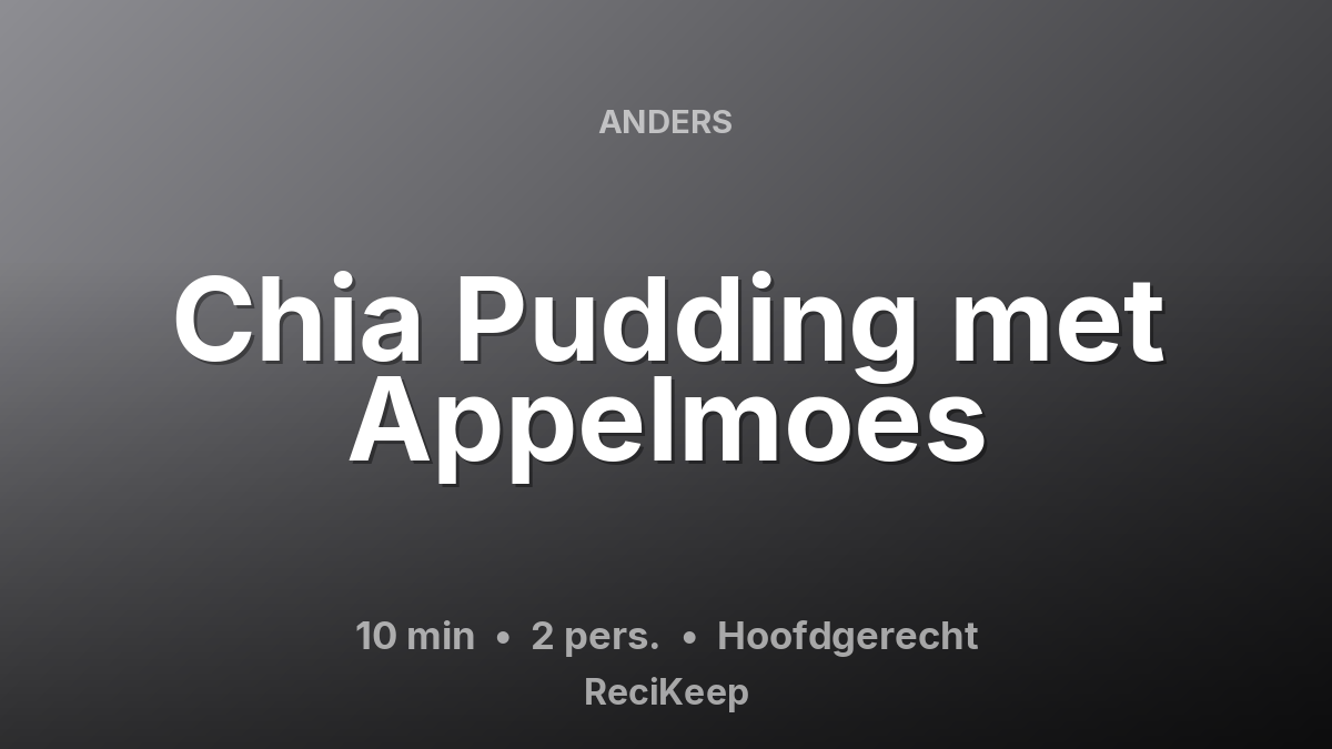 Receptkaart Chia Pudding met Appelmoes – Hoofdgerecht