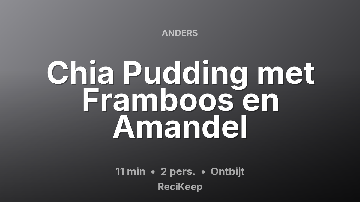 Receptkaart Chia Pudding met Framboos en Amandel – Ontbijt