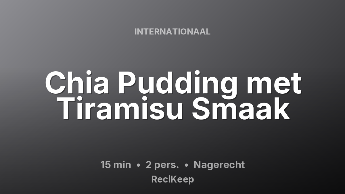 Receptkaart Chia Pudding met Tiramisu Smaak – Nagerecht