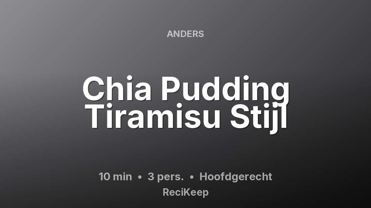 Receptkaart Chia Pudding Tiramisu Stijl – Hoofdgerecht