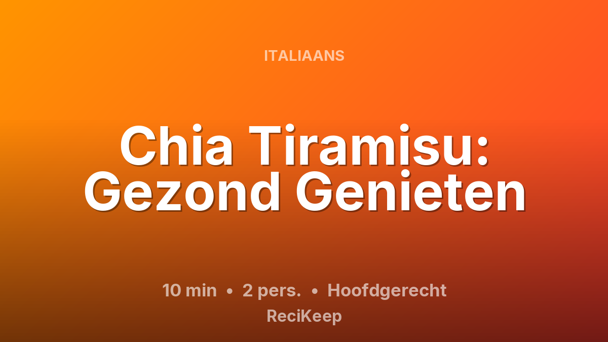 Receptkaart Chia Tiramisu: Gezond Genieten – Hoofdgerecht