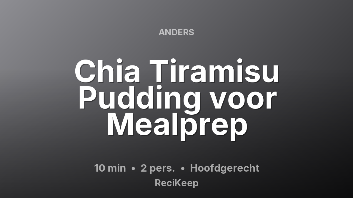 Receptkaart Chia Tiramisu Pudding voor Mealprep – Hoofdgerecht