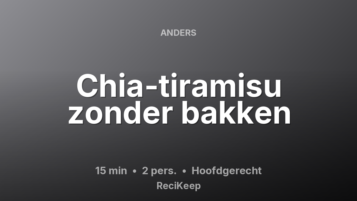 Receptkaart Chia-tiramisu zonder bakken – Hoofdgerecht