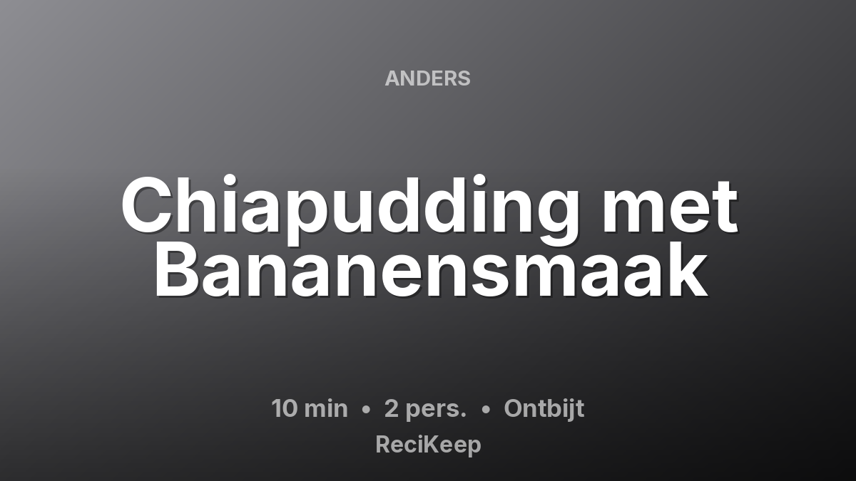 Receptkaart Chiapudding met Bananensmaak – Ontbijt