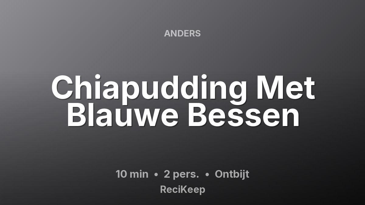Receptkaart Chiapudding Met Blauwe Bessen – Ontbijt