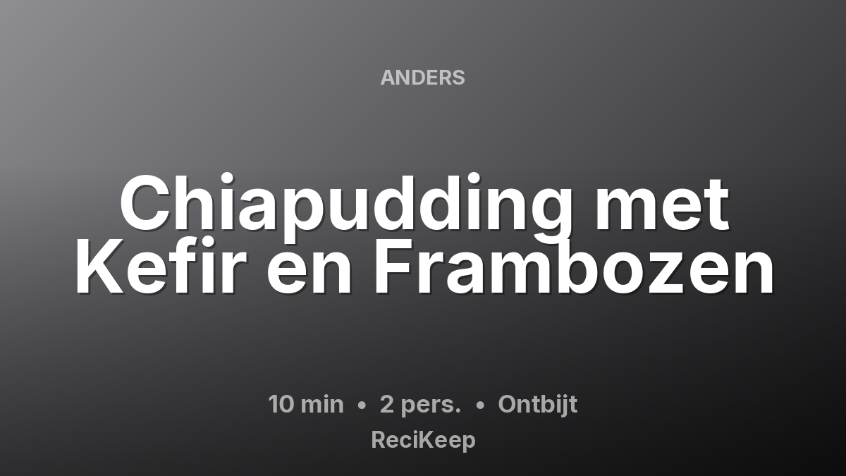 Receptkaart Chiapudding met Kefir en Frambozen – Ontbijt