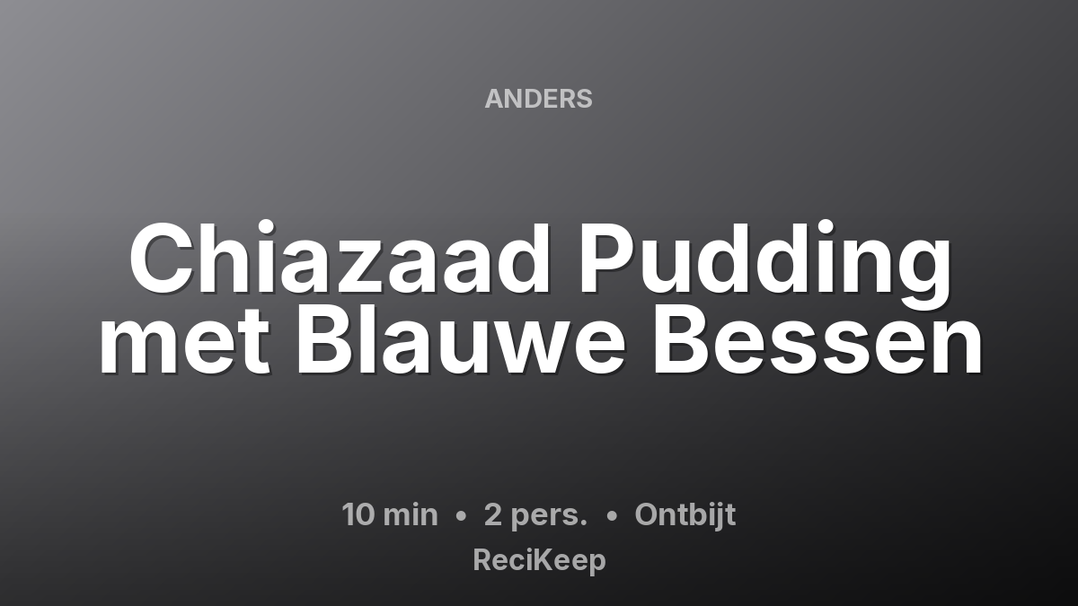 Receptkaart Chiazaad Pudding met Blauwe Bessen – Ontbijt