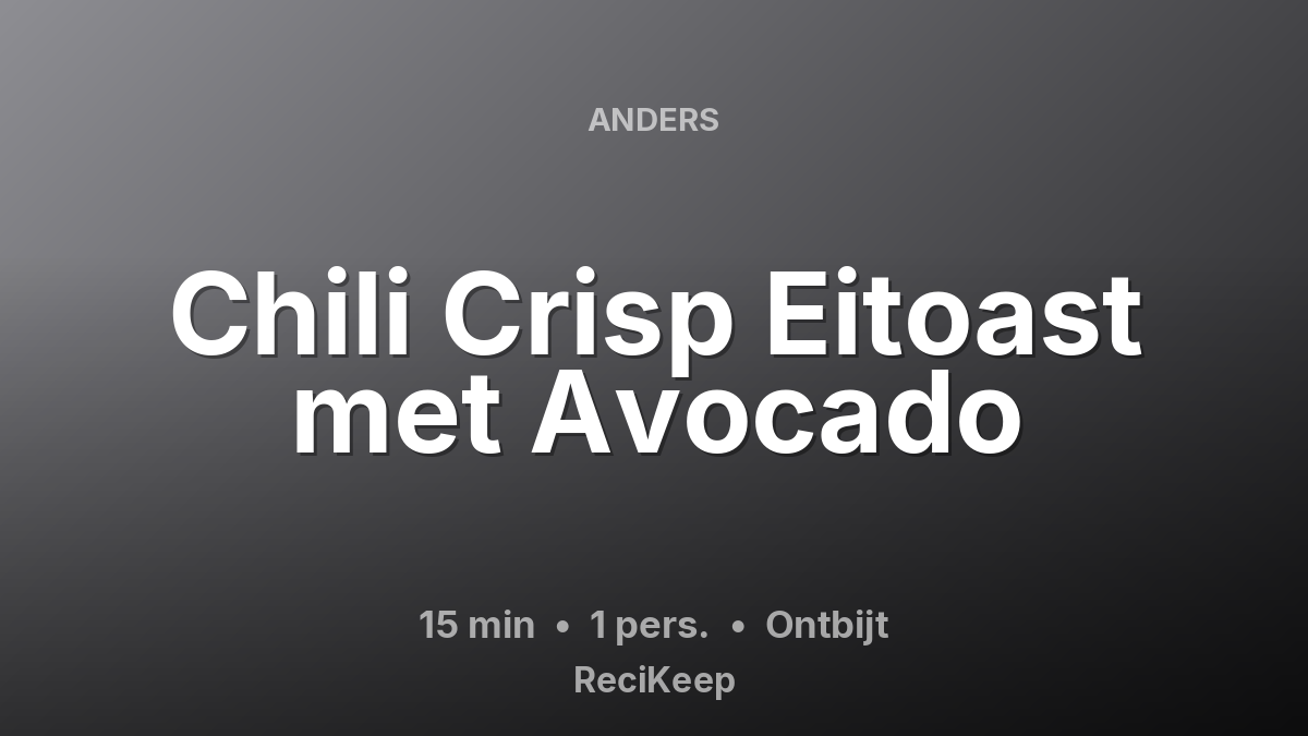 Receptkaart Chili Crisp Eitoast met Avocado – Ontbijt