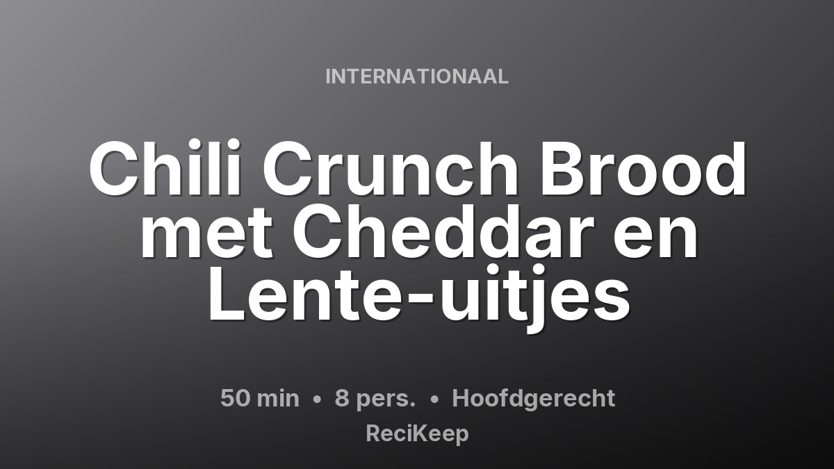 Receptkaart Chili Crunch Brood met Cheddar en Lente-uitjes – Hoofdgerecht