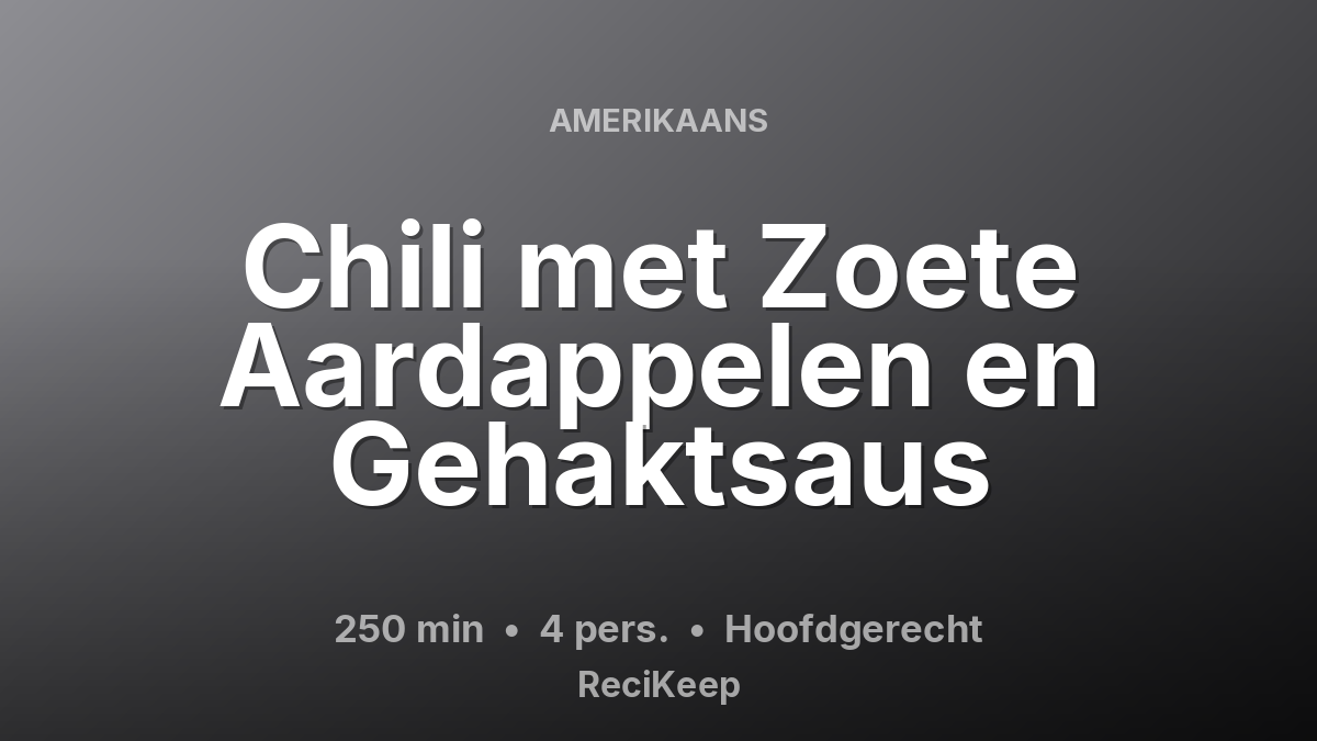 Receptkaart Chili met Zoete Aardappelen en Gehaktsaus – Hoofdgerecht