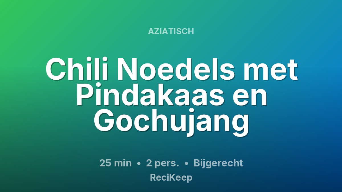 Receptkaart Chili Noedels met Pindakaas en Gochujang – Bijgerecht