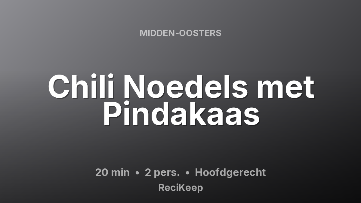 Receptkaart Chili Noedels met Pindakaas – Hoofdgerecht