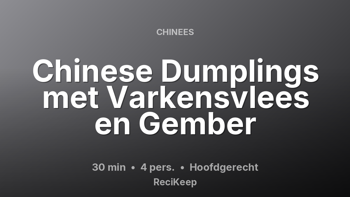 Receptkaart Chinese Dumplings met Varkensvlees en Gember – Hoofdgerecht