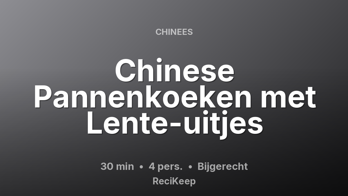 Receptkaart Chinese Pannenkoeken met Lente-uitjes – Bijgerecht