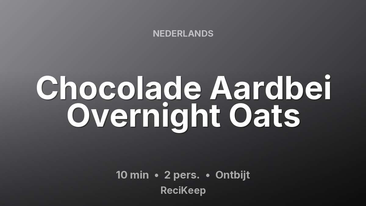 Receptkaart Chocolade Aardbei Overnight Oats – Ontbijt