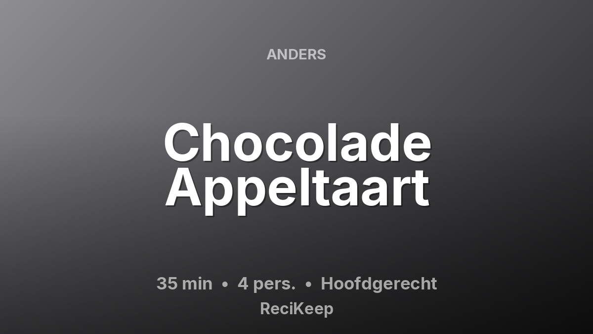 Receptkaart Chocolade Appeltaart – Hoofdgerecht
