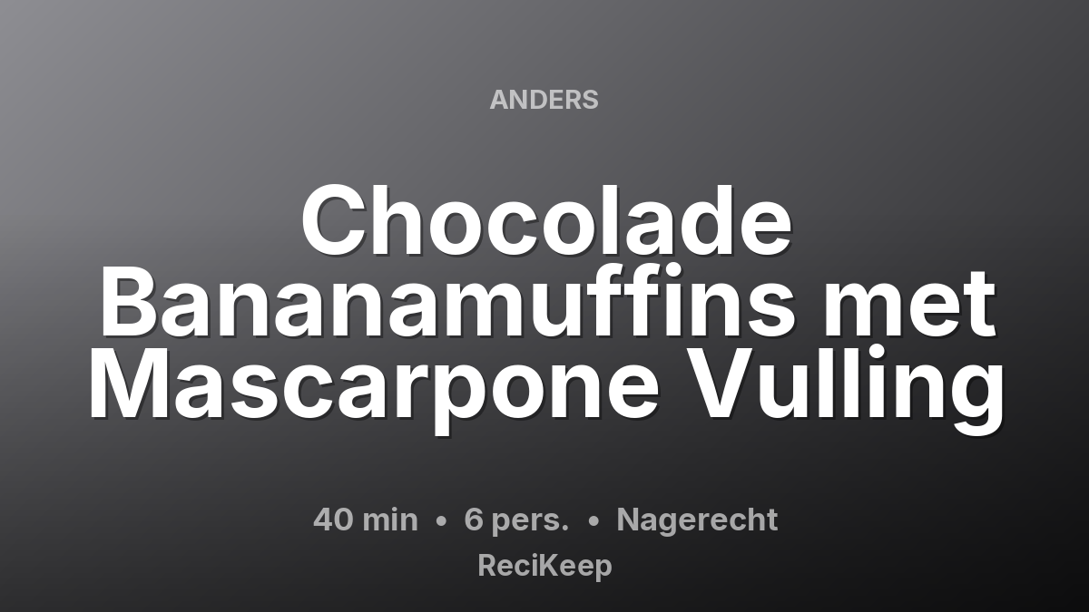 Receptkaart Chocolade Bananamuffins met Mascarpone Vulling – Nagerecht