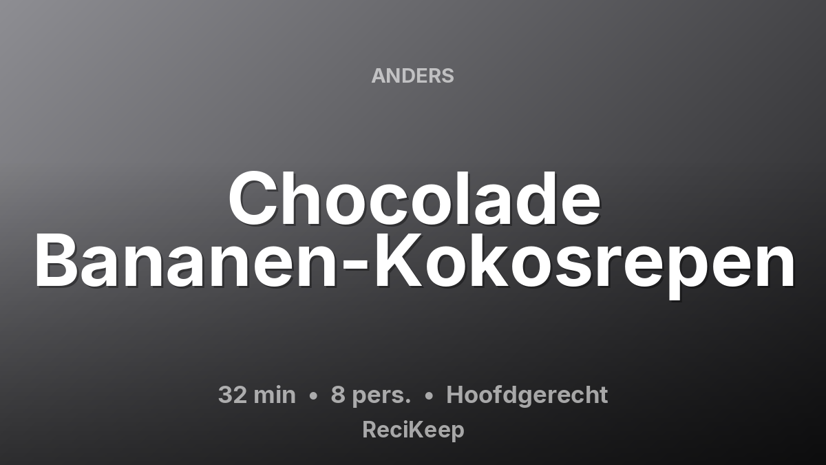 Receptkaart Chocolade Bananen-Kokosrepen – Hoofdgerecht