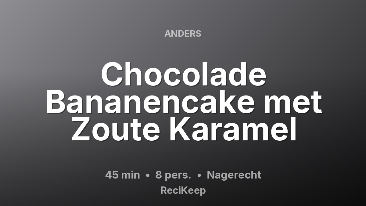 Receptkaart Chocolade Bananencake met Zoute Karamel – Nagerecht