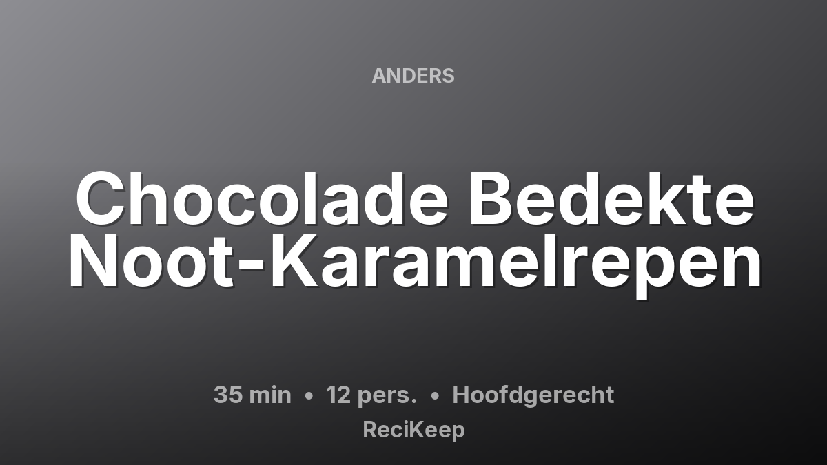 Receptkaart Chocolade Bedekte Noot-Karamelrepen – Hoofdgerecht