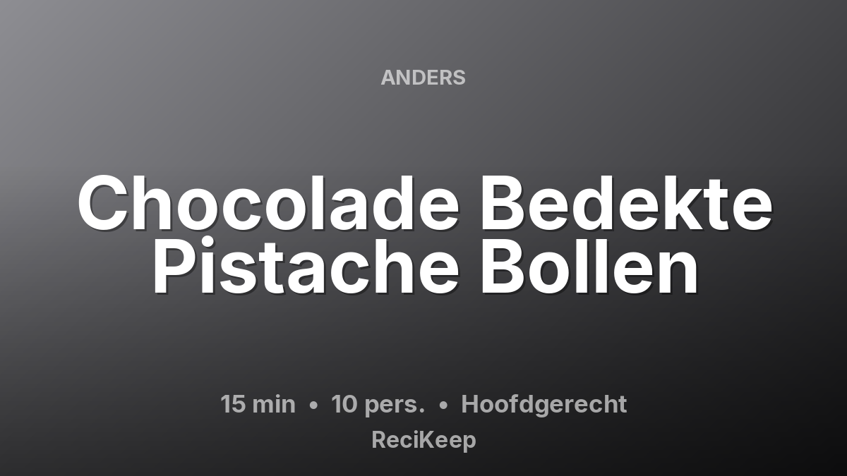 Receptkaart Chocolade Bedekte Pistache Bollen – Hoofdgerecht