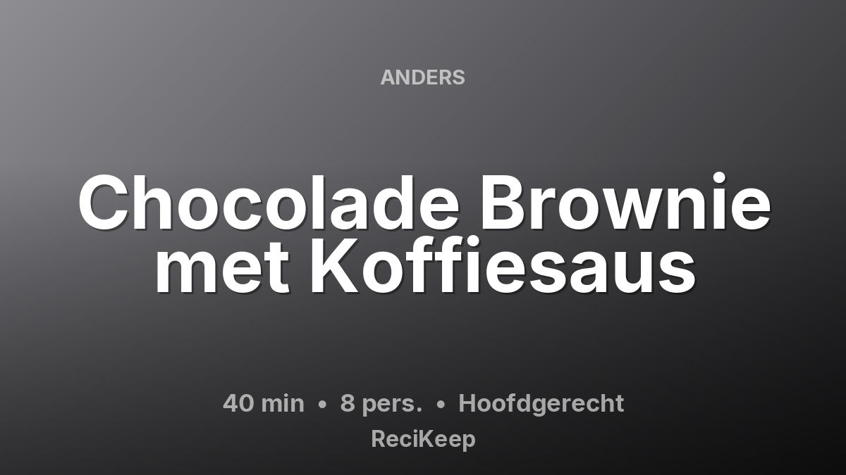 Receptkaart Chocolade Brownie met Koffiesaus – Hoofdgerecht
