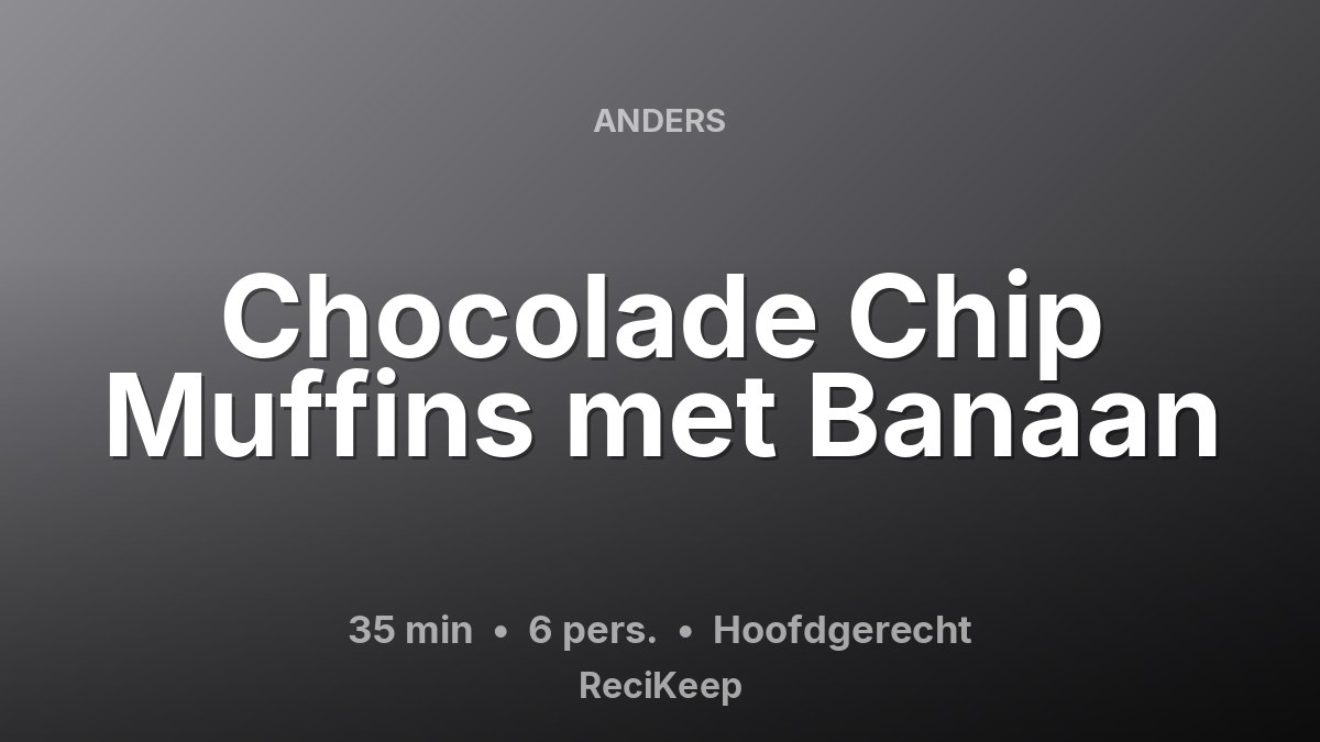 Receptkaart Chocolade Chip Muffins met Banaan – Hoofdgerecht