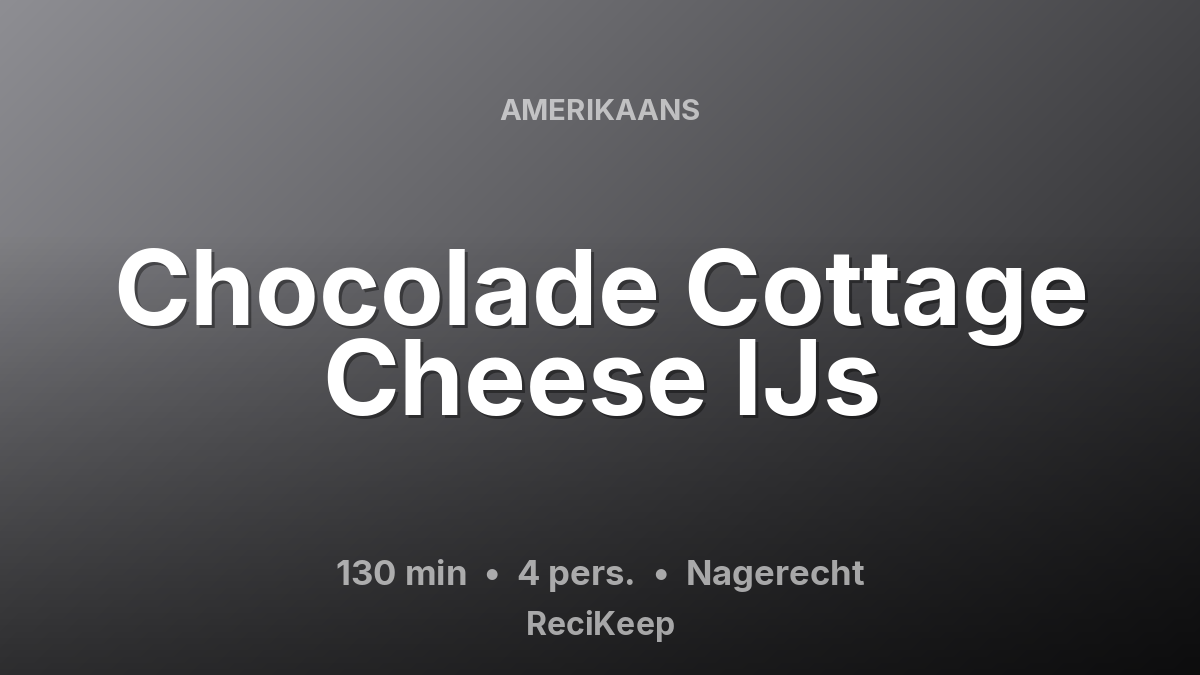 Receptkaart Chocolade Cottage Cheese IJs – Nagerecht