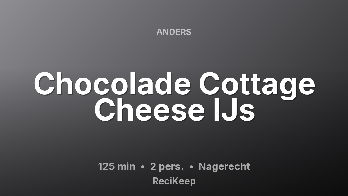 Receptkaart Chocolade Cottage Cheese IJs – Nagerecht