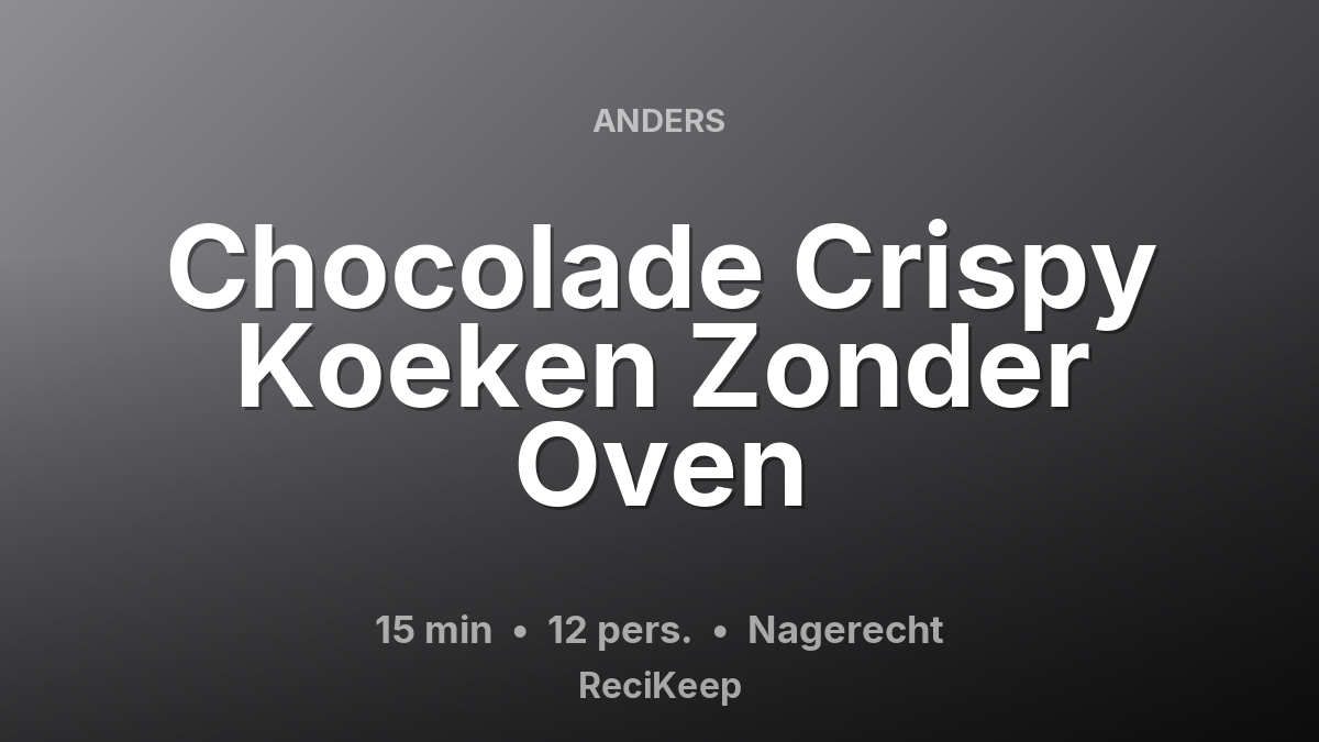 Receptkaart Chocolade Crispy Koeken Zonder Oven – Nagerecht